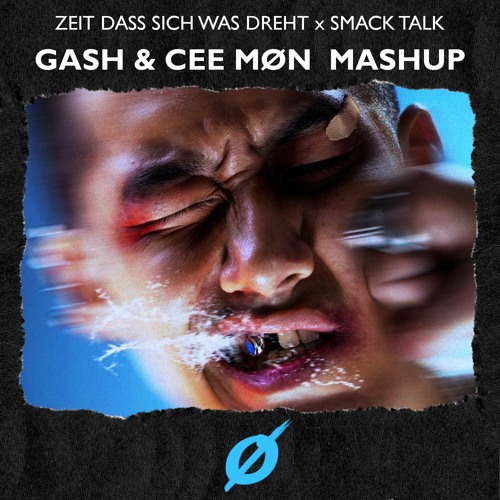 $OHO BANI x Knock2 - SMACK TALK x Zeit Dass Sich Was Dreht (CEE MØN & GASH Edit)