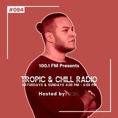 Tropic & Chill Radio EP 084