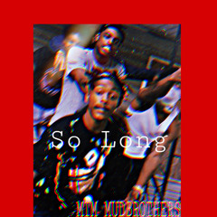 Mtm- So Long (Von Dogg x Tae Kayy x Draxo x Jaymoneyyvng)