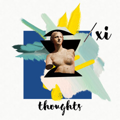thoughts | XI