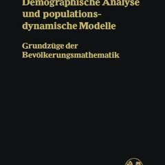 ⚡PDF⚡  Demographische Analyse und populationsdynamische Modelle: Grundz?ge der B