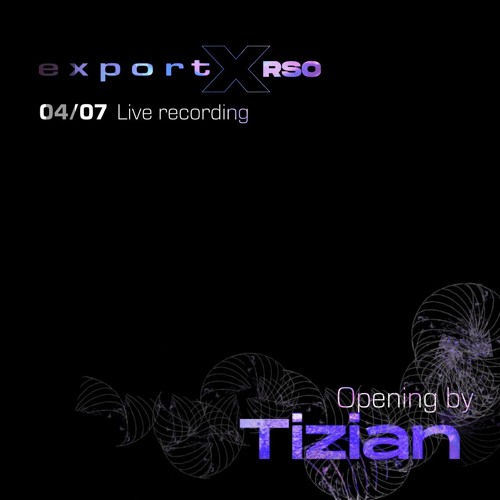export X RSO 4.7.24 Live recording - Opening by Tizian