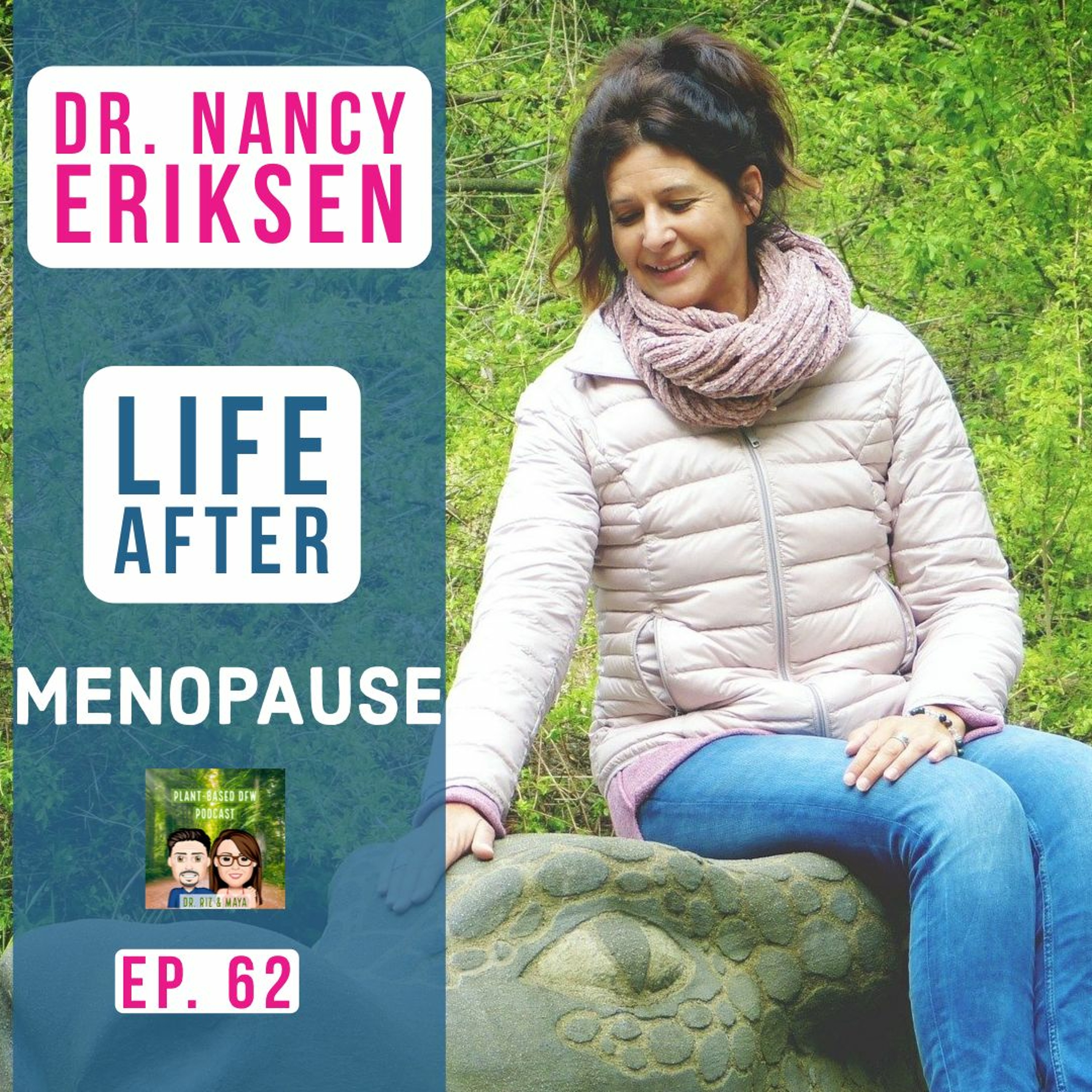62: Life After Menopause with Dr. Nancy Eriksen Image