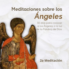 MEDITACIÓN SOBRE LOS ÁNGELES - DÍA 2