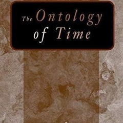 Epub✔ The Ontology of Time (Studies in Analytic Philosophy)