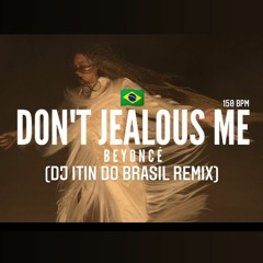 Don't Jealous Me REMIX(Menos Recalque) - Beyoncé