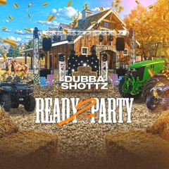 Dubba Shottz-Ready 2 Party