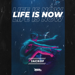 JackOf - Life is Now [OUT NOW]