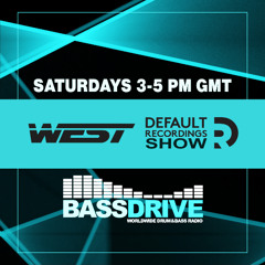 West - Default Recordings Show - Bassdrive - 07-12-24