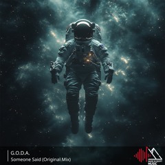 G.O.D.A. - Someone Said (Original Mix)