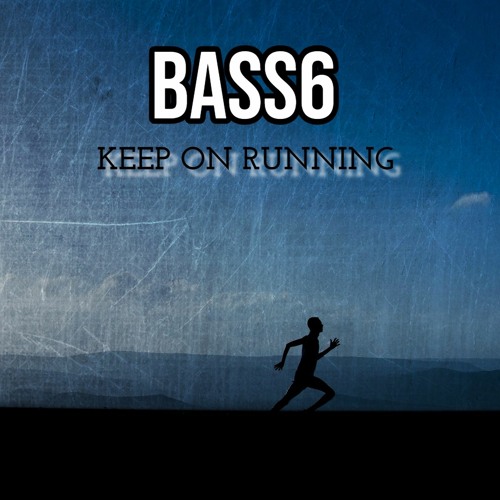 Bass6 - Keep On Running (2023)