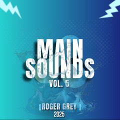 Main Sounds Vol. 5 (2025) (Roger Grey)Demo