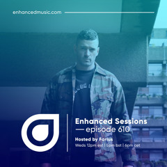 Enhanced Sessions 610 - Hosted by Farius