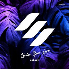 Nobody - Under Your Love