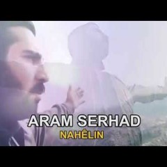 Aram Serhad - Nahelin