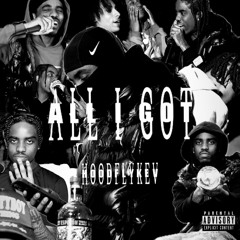 Hoodflykev - All I Got