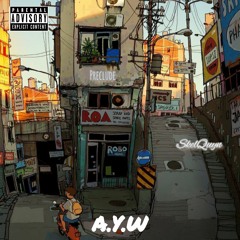 A.Y.W feat Skel Quyn(prod.by.Gee&Pres)