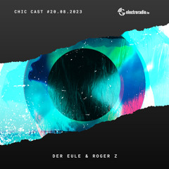 Der Eule & Roger Z - Chic Cast (August 2023)