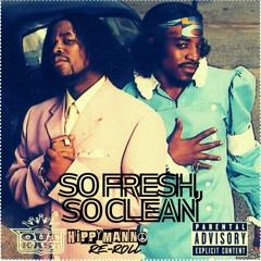 Outkast- So Fresh, So Clean (Re-Roll)