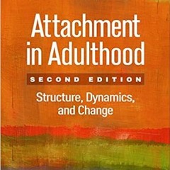 Stream⚡️DOWNLOAD❤️ Attachment in Adulthood, Second Edition: Structure, Dynamics, and Change Complete