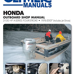 [VIEW] PDF 📙 Honda Outboard Shop Manual: 2-130 HP A-Series Four-Stroke 1976-2007 (In