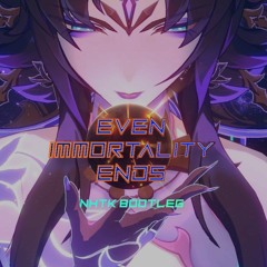 Even Immortality Ends (Nekohita Tenko Bootleg)