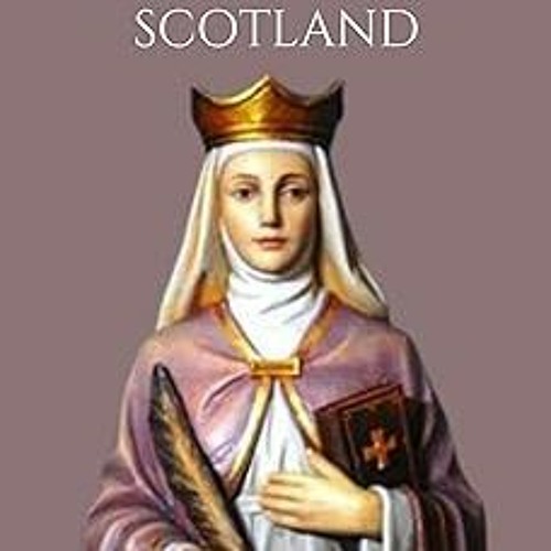 !) The Life Of St Margaret Of Scotland : Life history ,virtues and christian life of the queen