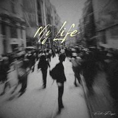 MY LIFE