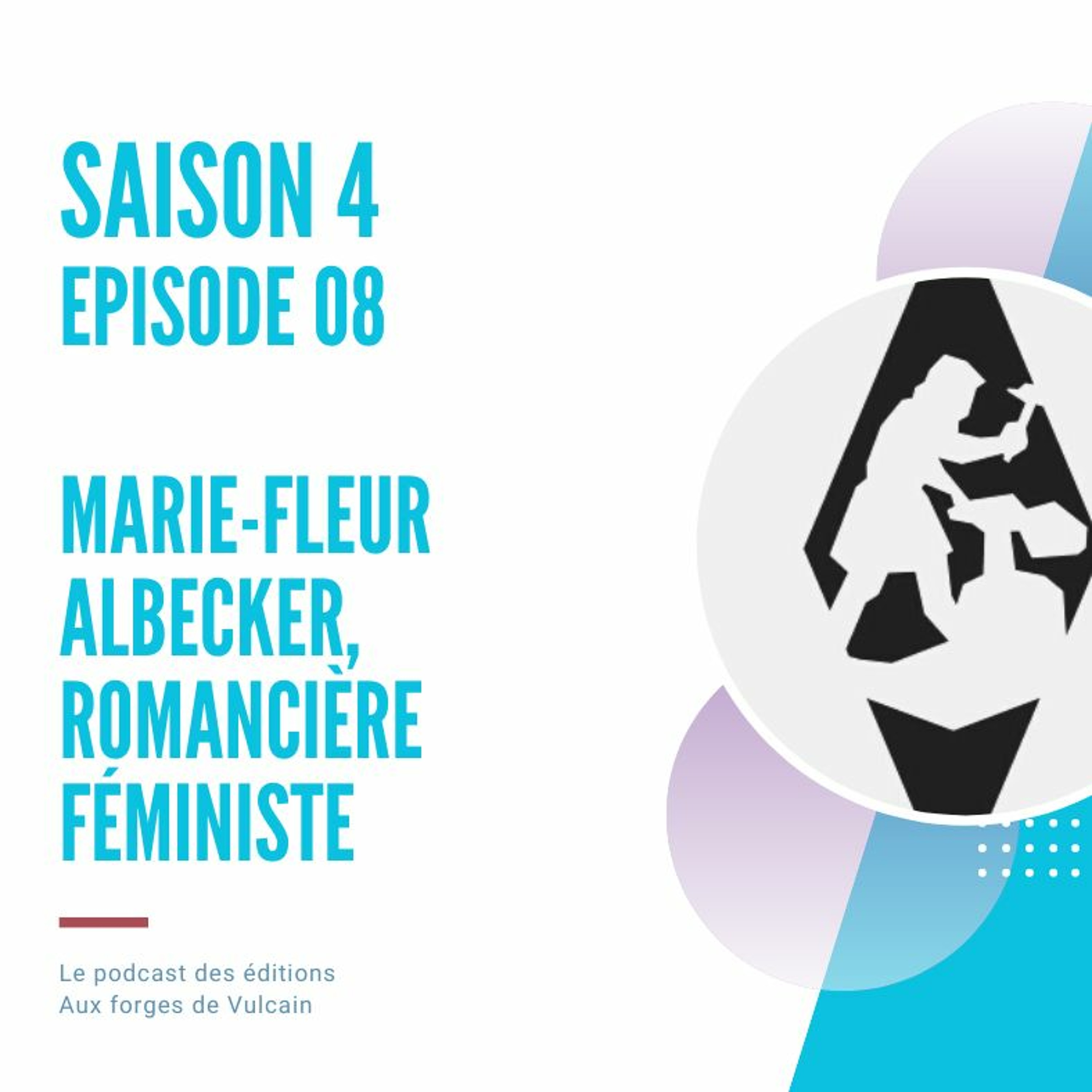 S04EP08 - Marie-Fleur Albecker, Romancière Féministe
