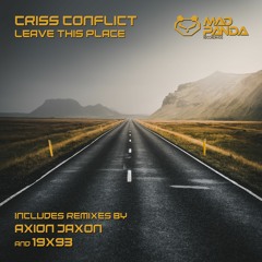Criss Conflict - Leave This Place (Axion Jaxon Remix)