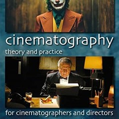 Read PDF 💕 Cinematography: Theory and Practice: For Cinematographers and Directors b