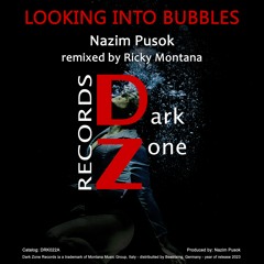 PREMIERE: Nazim Pusok - Looking Into Bubbles (Ricky Montana Remix) [Dark Zone Records]