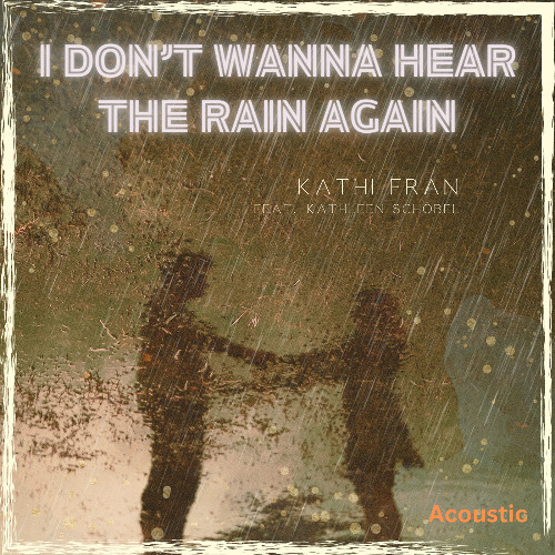 I Don't Wanna Hear The Rain Again (acoustic demo)