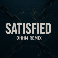 SATISFIED REMIX - OHHM
