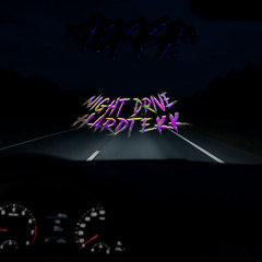 NIGHT DRIVE HARDTEKK