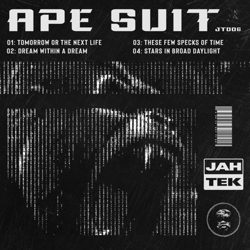 Ape Suit - Tomorrow Or The Next Life EP (JT006) [OUT NOW]