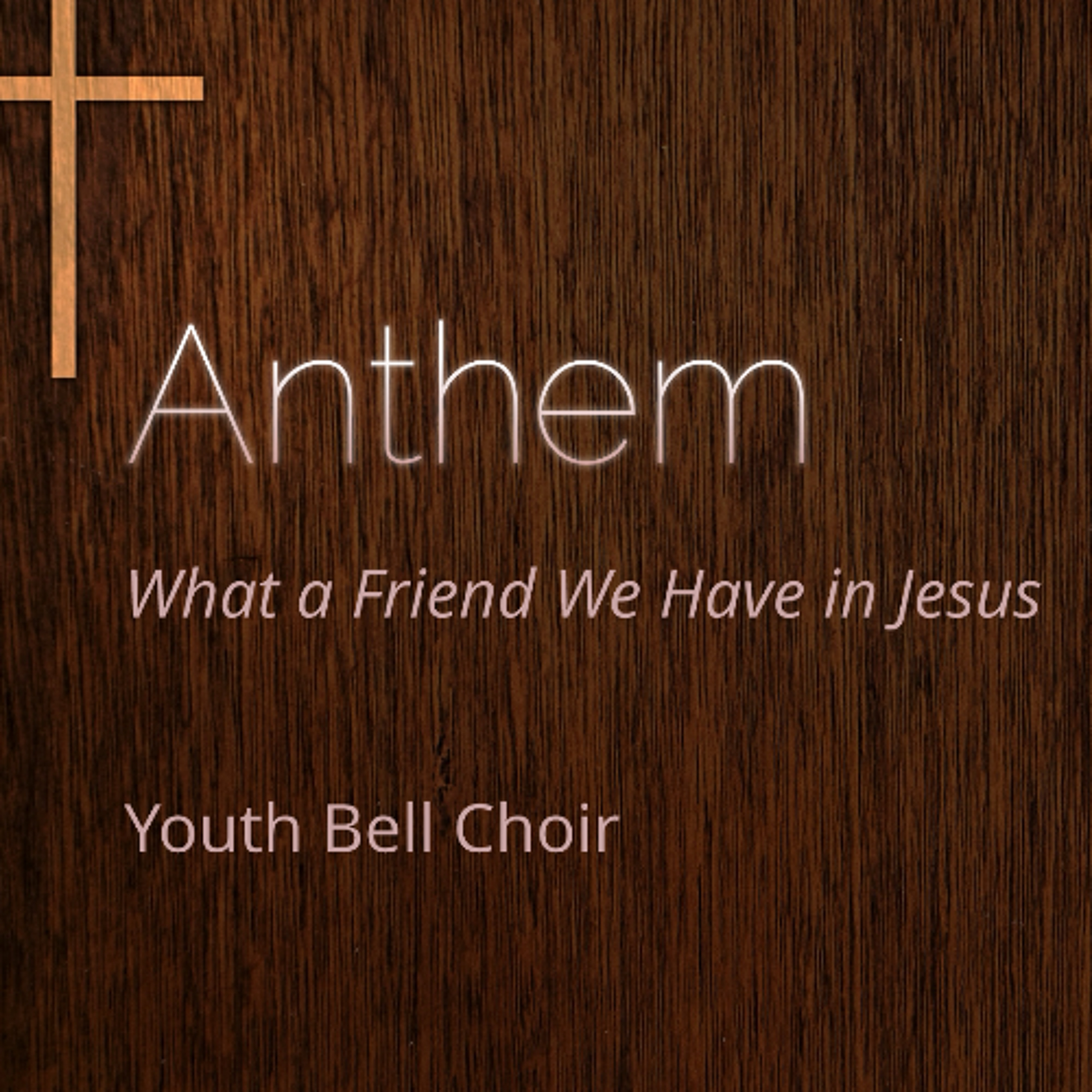 What a Friend We Have in Jesus - Youth Bell Choir episode artwork