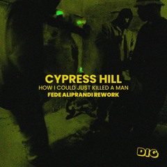 Cypress Hill - How I Could Just Kill A Man (Fede Aliprandi Rework)