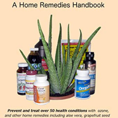 FREE PDF 🖋️ Hydrogen Peroxide and Aloe Vera - A Home Remedies Handbook by  Conrad Le