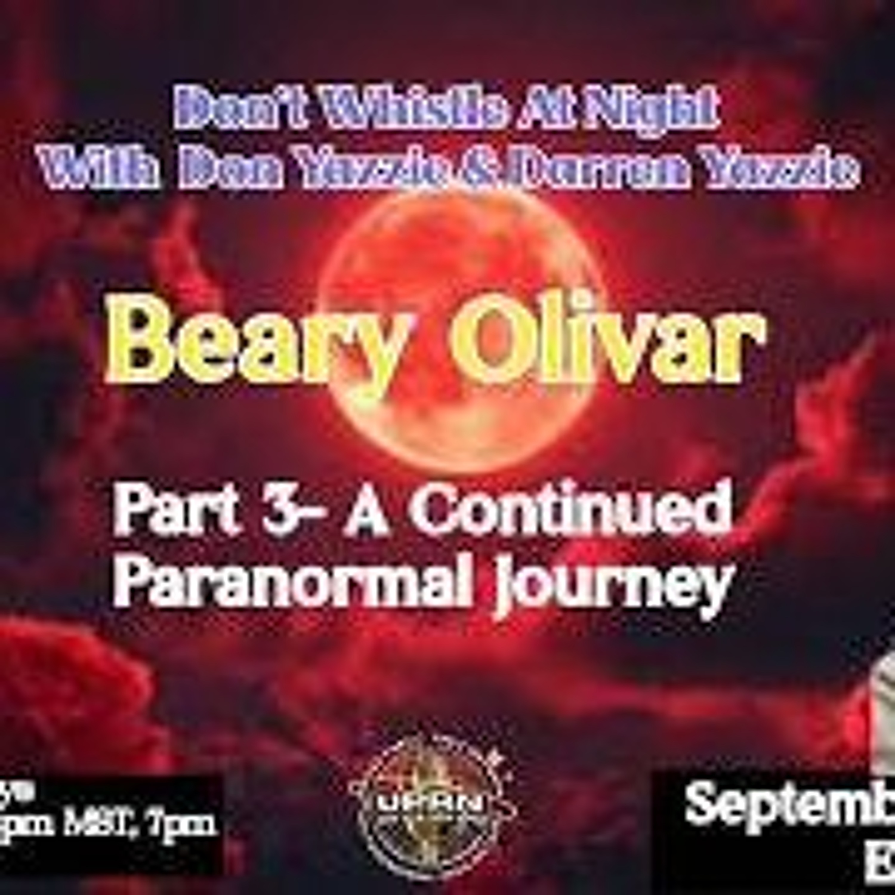 Don_t Whistle At Night-PART 3- Continued Paranormal Journey of Beary Olivar-Apache Tribal Member episode artwork