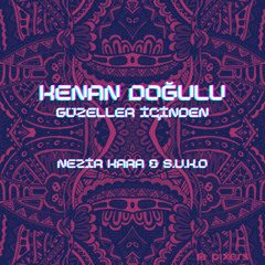 Kenan Doğulu - Güzeller içinden (Nezir Kara & S.U.K.O Remix)