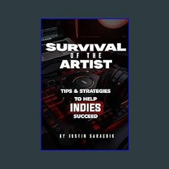 (<E.B.O.O.K.$) ❤ Survival of the Artist: Tips & Strategies to Help Indies Succeed [PDF,EPuB,AudioB