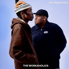 HOY RADIO 023 - THE WORKAHOLICS