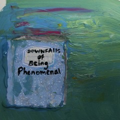 Downfalls of Being Phenomenal