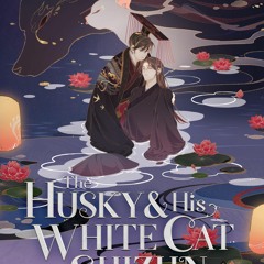 [Download Online] The Husky and His White Cat Shizun: Erha He Ta De Bai Mao Shizun (Novel) Vol. 3