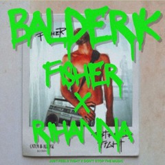 Fisher x Rihanna - Just Feels Tight x Don't Stop the Music (Balderik Mashup)