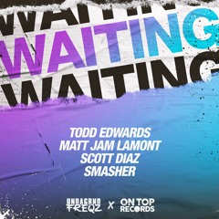 Todd Edwards, Matt Jam Lamont, Scott Diaz, Smasher - Waiting (Radio Edit)