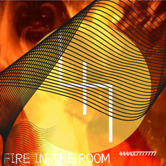 FIRE IN THE ROOM 4444x7777777 Prod.navy
