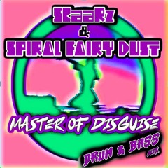 SkaaRz & Spiral Fairy Dust - Master Of Disguise (DRUM & BASS MIX)