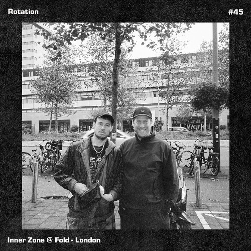 Rotation 045: Inner Zone @ Fold - London